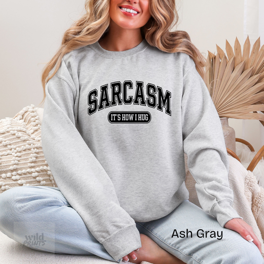 SARCASM How I Hug Crewneck