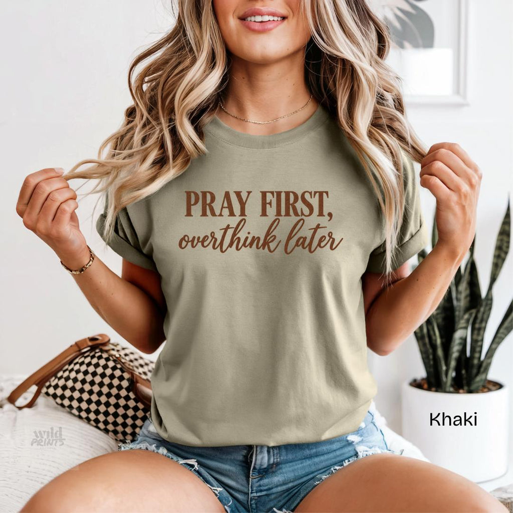 Pray First Overthink Later Comfort Colors T-Shirt