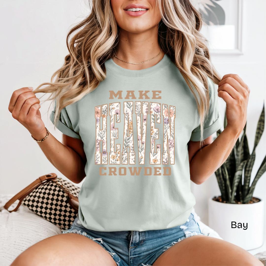Make Heaven Crowded Wildflower Comfort Colors T-Shirt in Bay