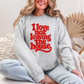 I Love Not Leaving The House Gildan Crewneck Sweatshirt