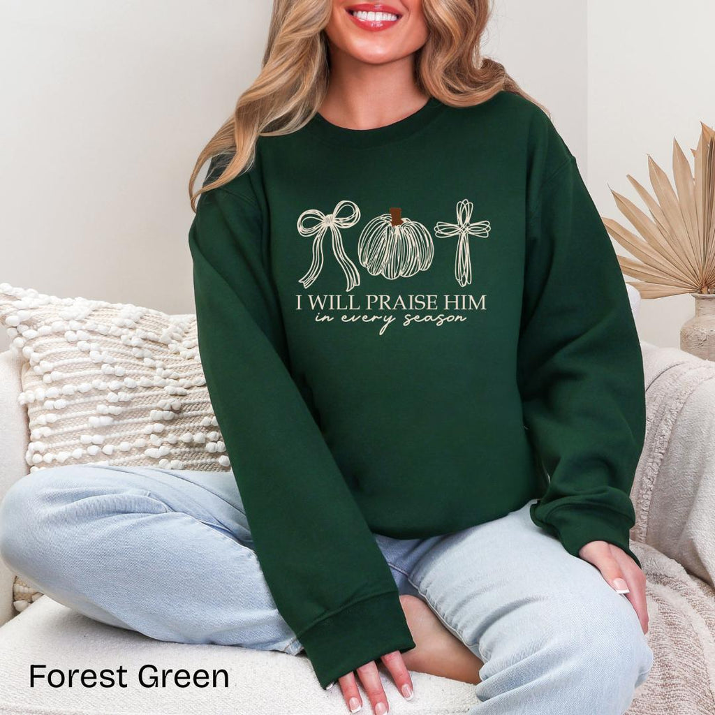 I Will Praise Him In Every Season Gildan Crewneck Sweatshirt