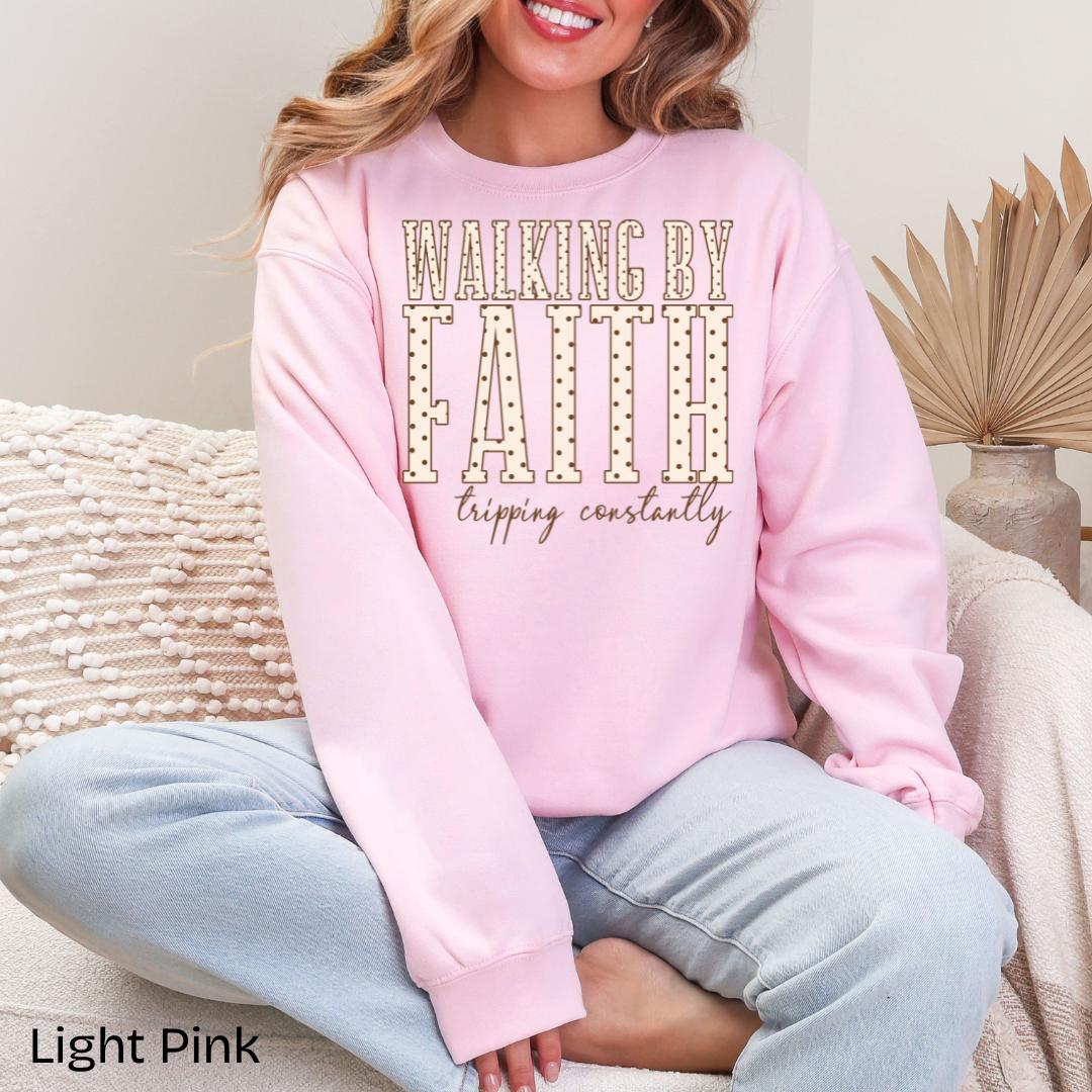 Walking By Faith Tripping Constantly Gildan Crewneck Sweatshirt