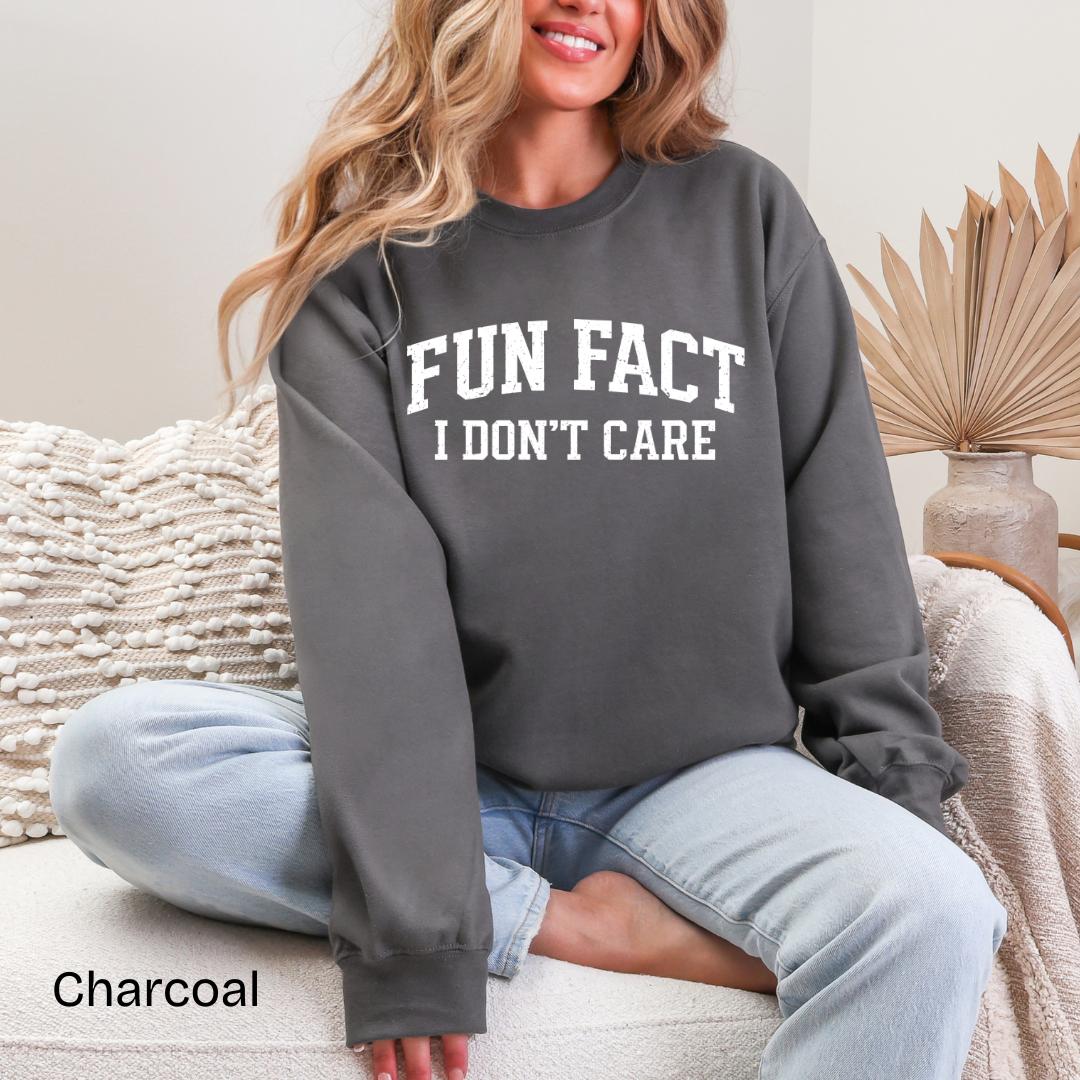 Fun Fact I Don't Care Gildan Crewneck Sweatshirt