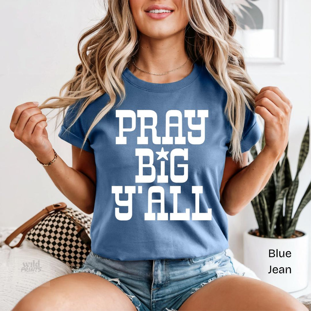Pray Big Y'all Comfort Colors T-Shirt