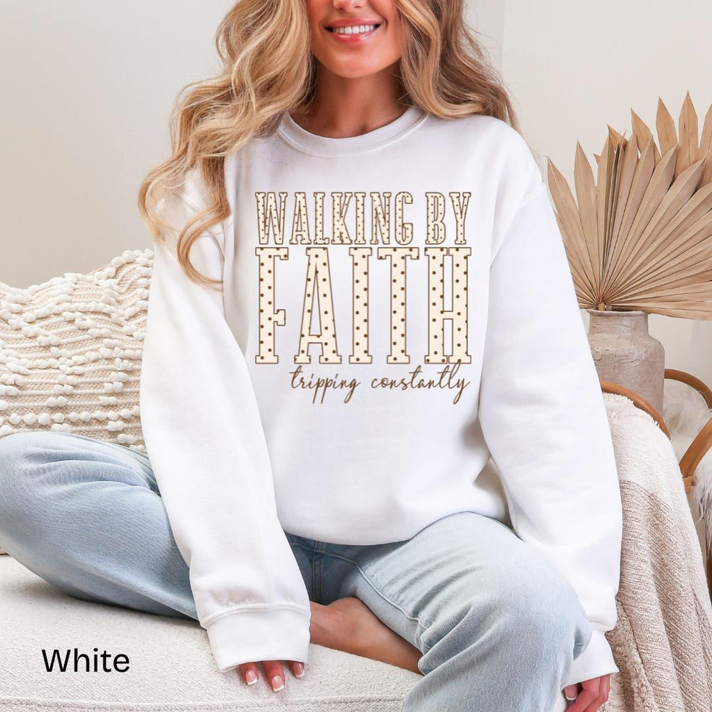 Walking By Faith Tripping Constantly Gildan Crewneck Sweatshirt