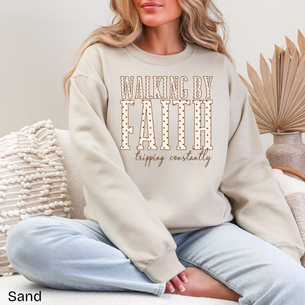 Walking By Faith Tripping Constantly Gildan Crewneck Sweatshirt