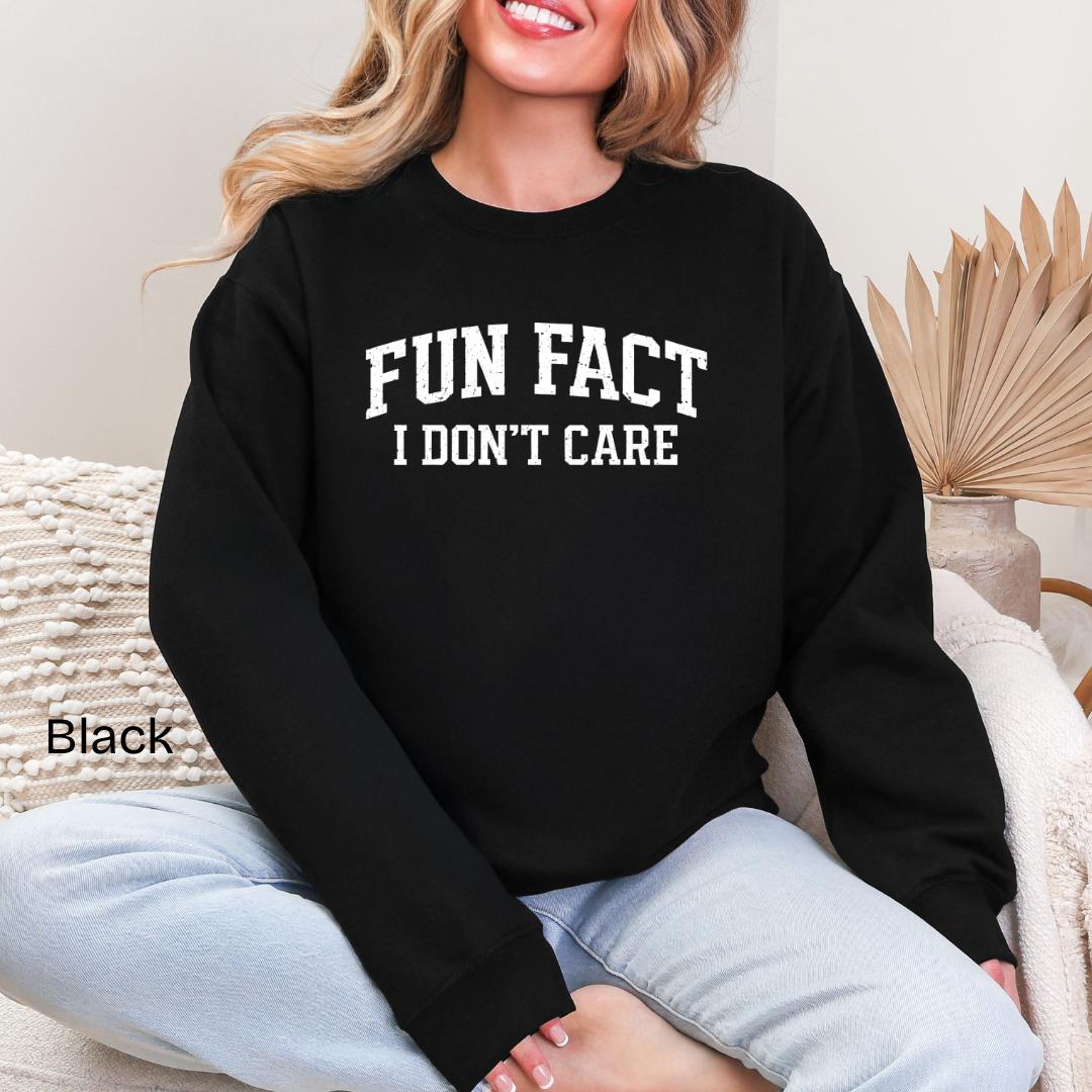Fun Fact I Don't Care Gildan Crewneck Sweatshirt
